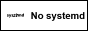 No systemd
